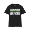 Just Remember If We Get Caught You're Deaf And Do Not Speak English Tee