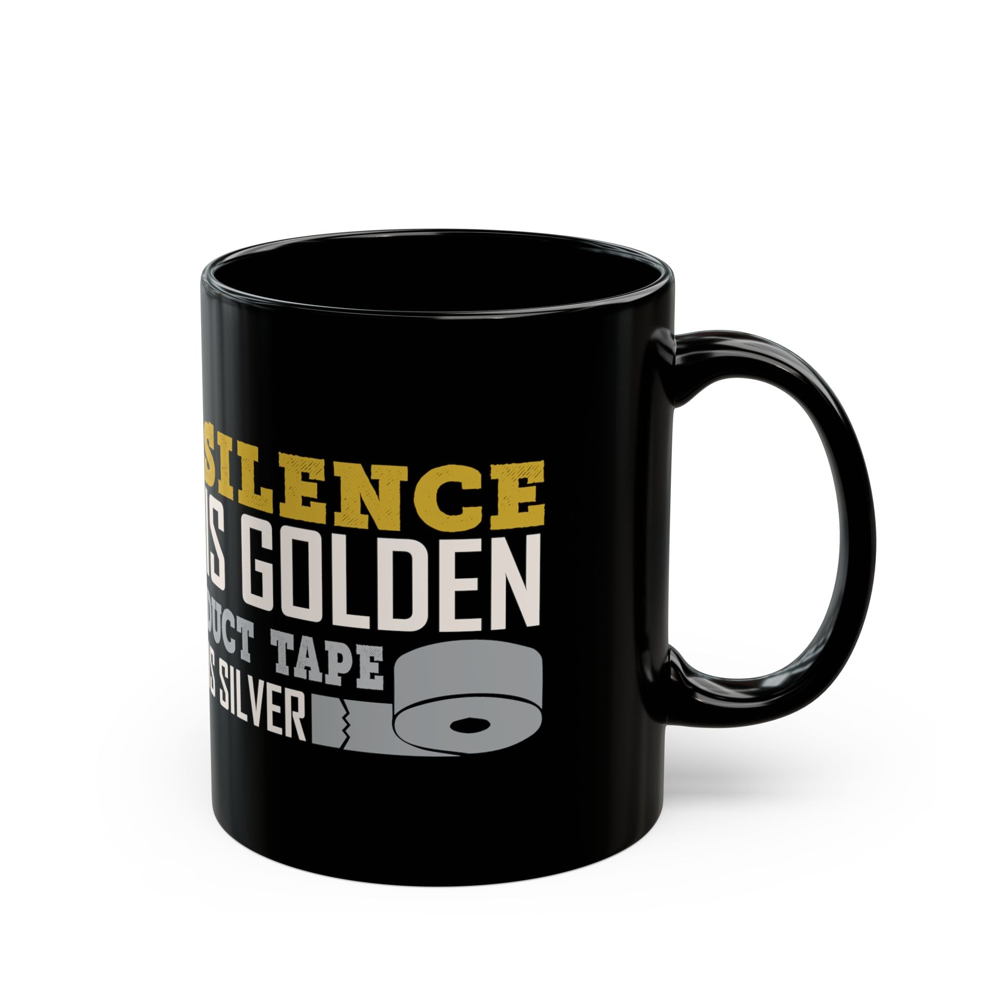 Silent Is Golden, Duct Tape Is Silver - Coffee Mug (11oz & 15oz)