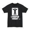 I Pooped Today! - Big & Tall Tee
