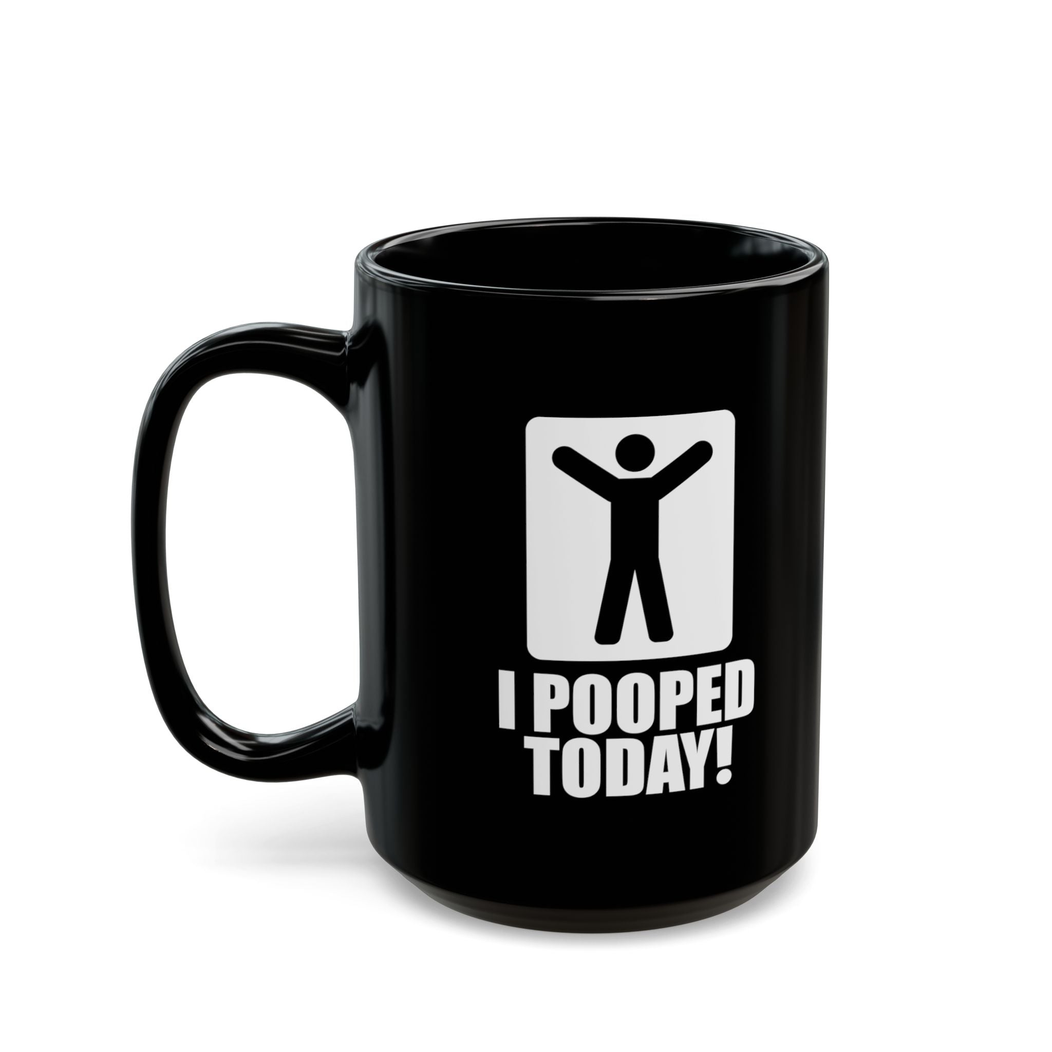 I Pooped Today Coffee Mug – (11oz & 15oz)