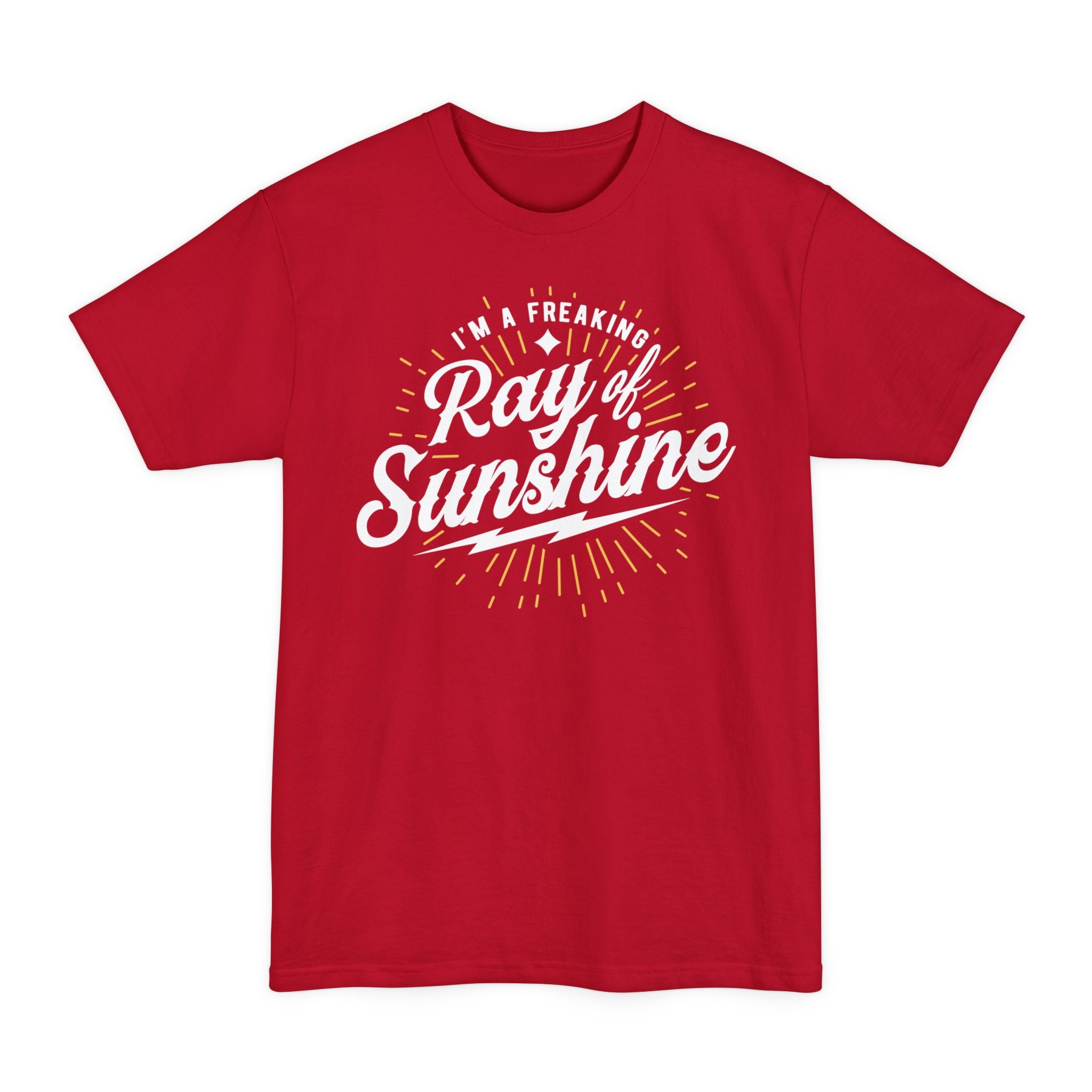 I'm A Freaking Ray Of Sunshine - Big & Tall Tee