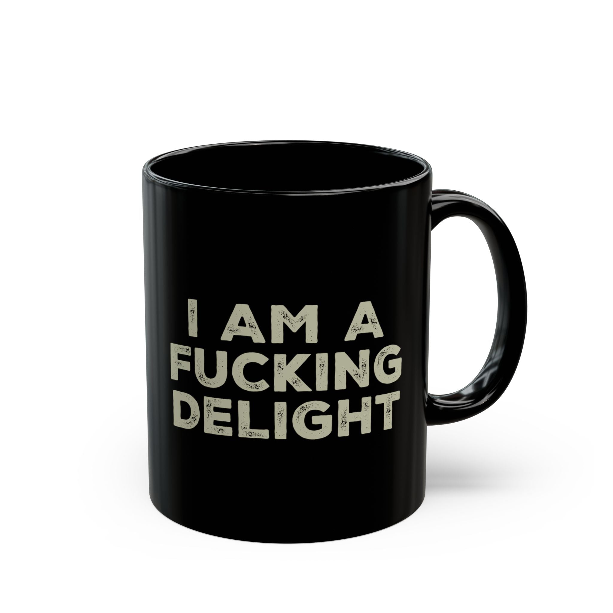 I'm Am A Fucking Delight – Coffee Mug (11oz & 15oz) ceramic coffee mug with funny saying