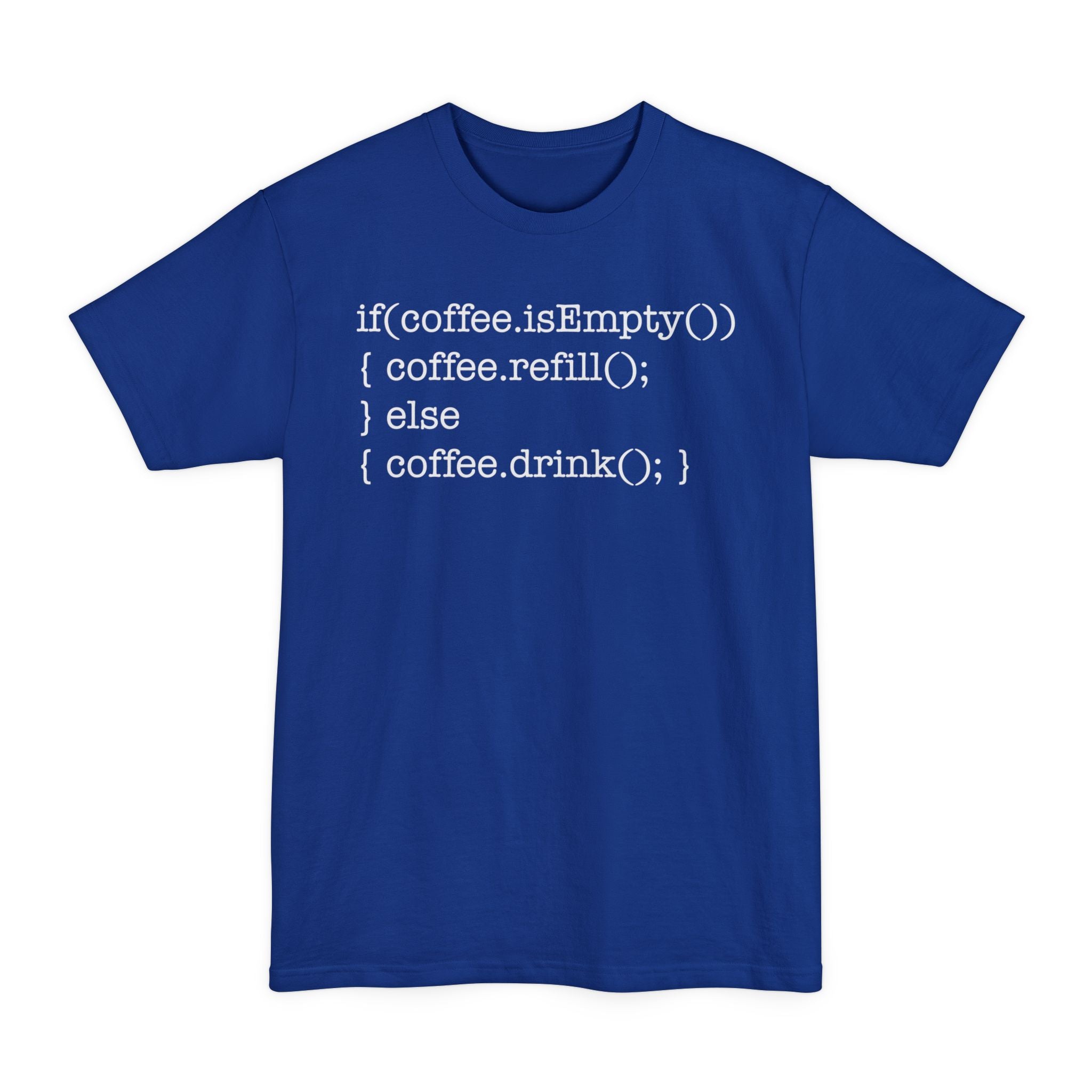 If Coffee Is Empty Coding - Big & Tall Tee