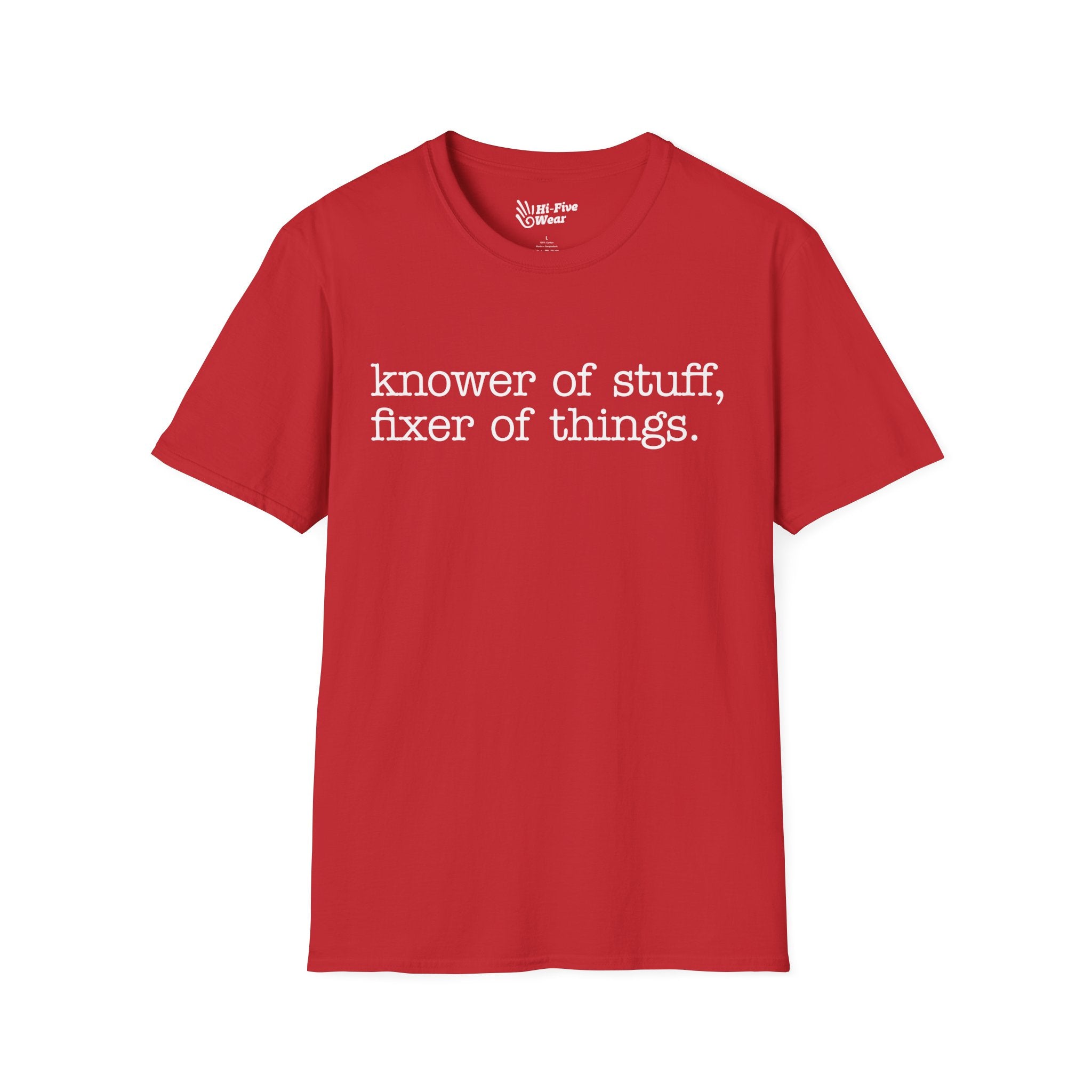 Knower Of Things, Fixer Of Stuff - Softstyle Tee