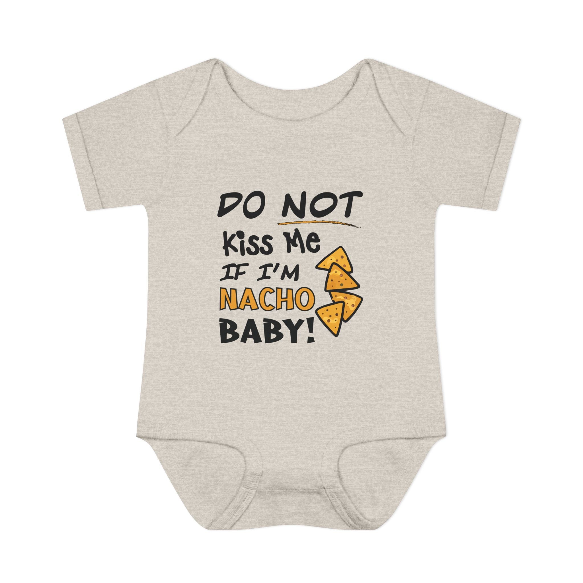 Do Not Kiss Me If I'm Nacho Baby Onesie