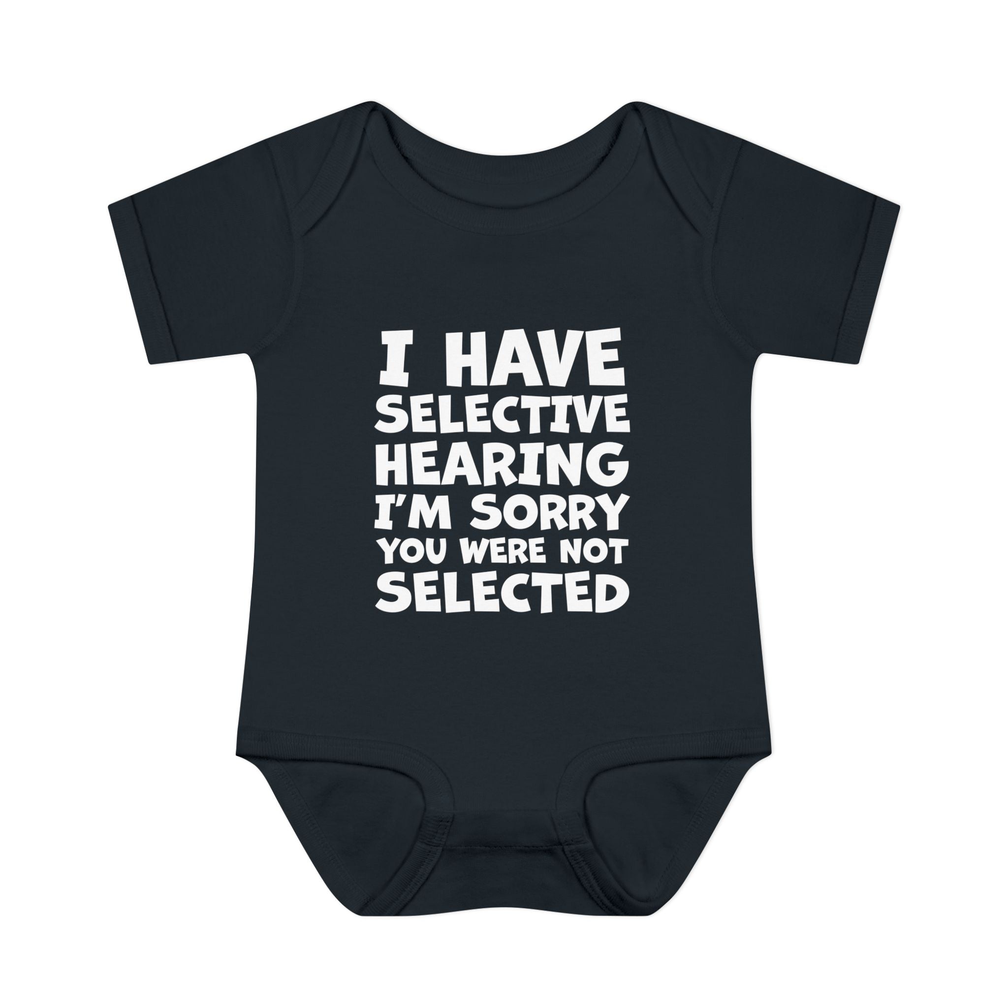 I Have Selected Hearing, I'm Sorry You Were Not Selected Baby Onesie