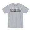Some Things Are Better Left Alone. Like Me, For Instance - Big & Tall Tee