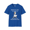 Whatever Life Throw At You, Duck & Let It Hit Someone Else Tee