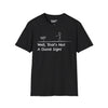 Well Thats Not A Good Sign Tee graphic t-shirt with funny saying