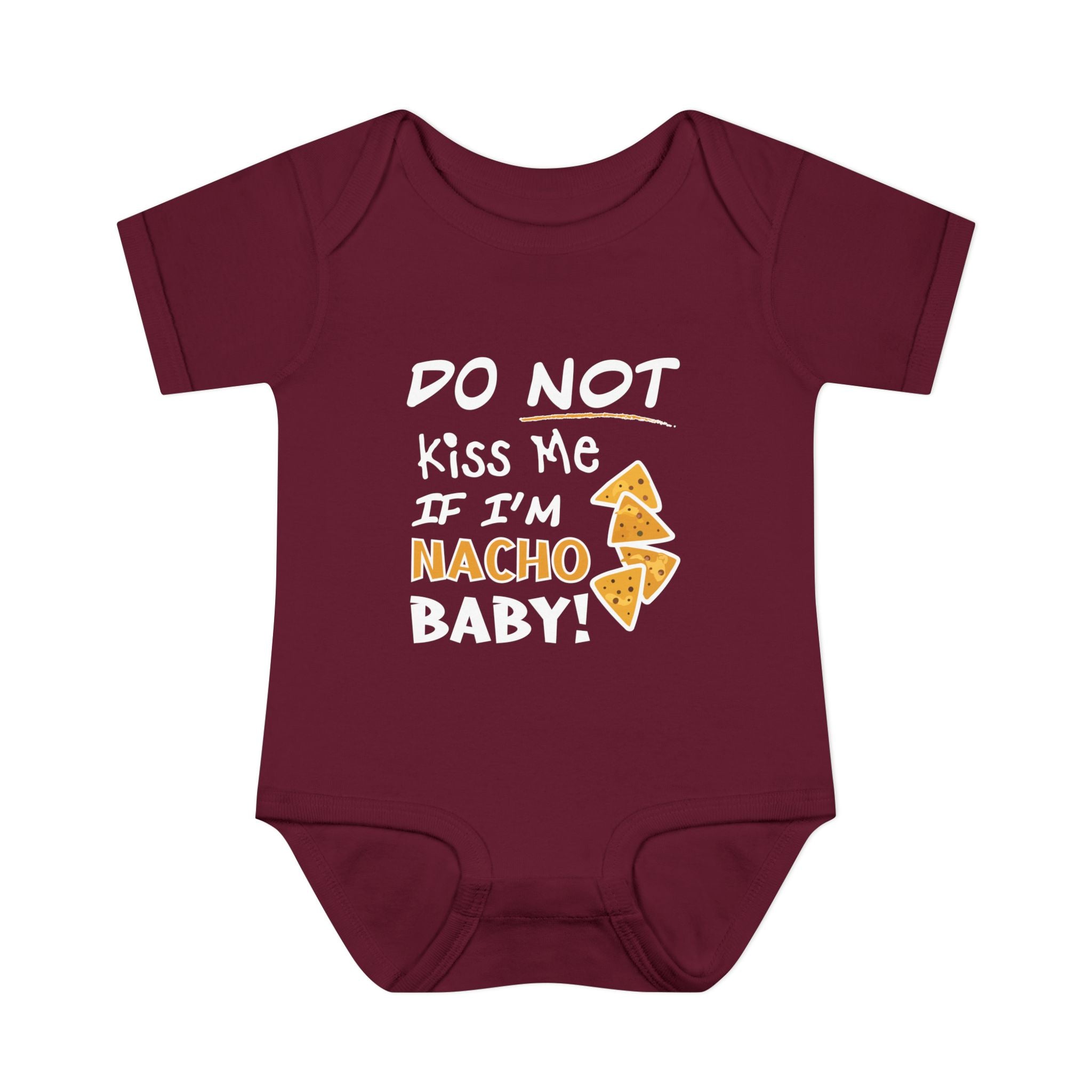 Do Not Kiss Me If I'm Nacho Baby Onesie
