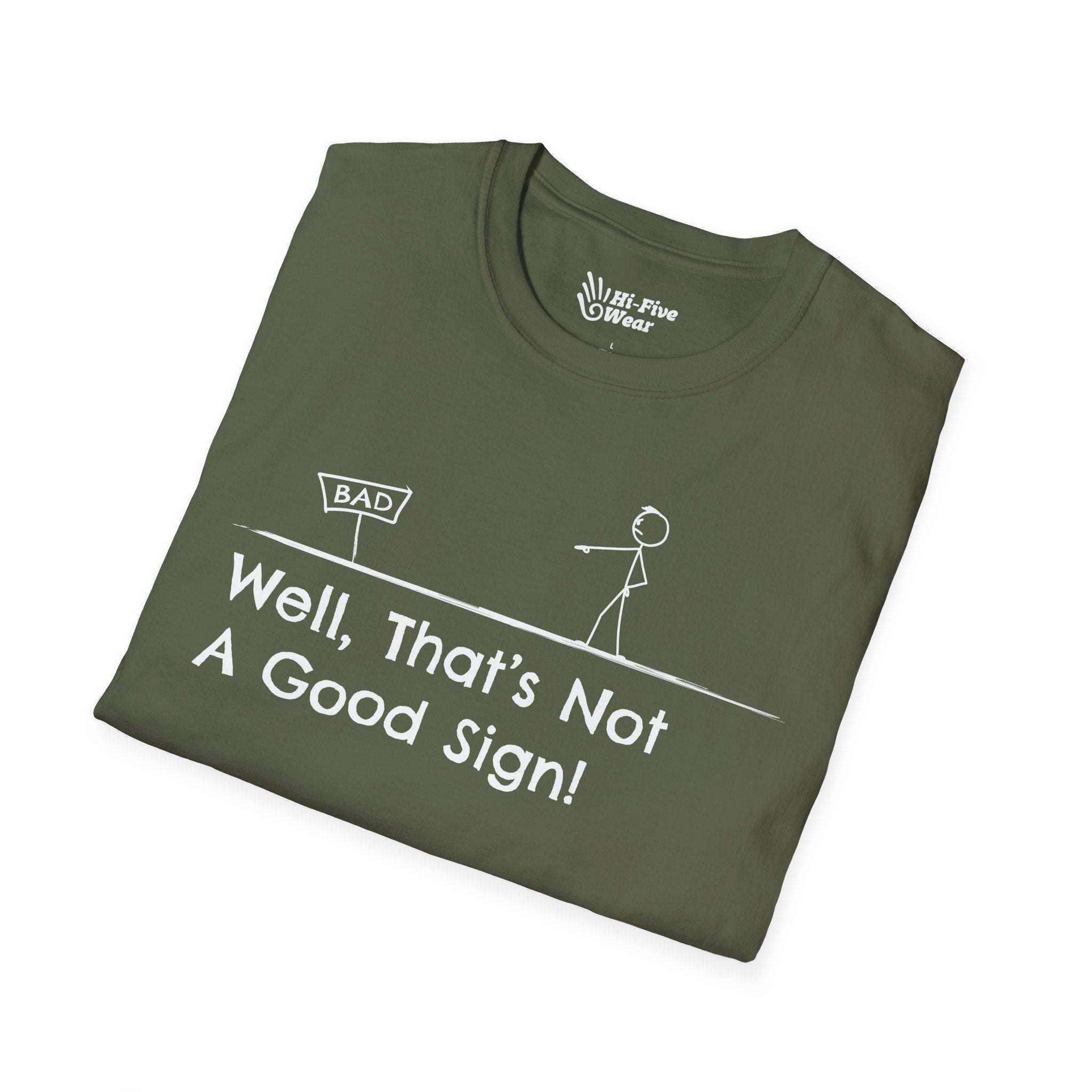 Well Thats Not A Good Sign Tee