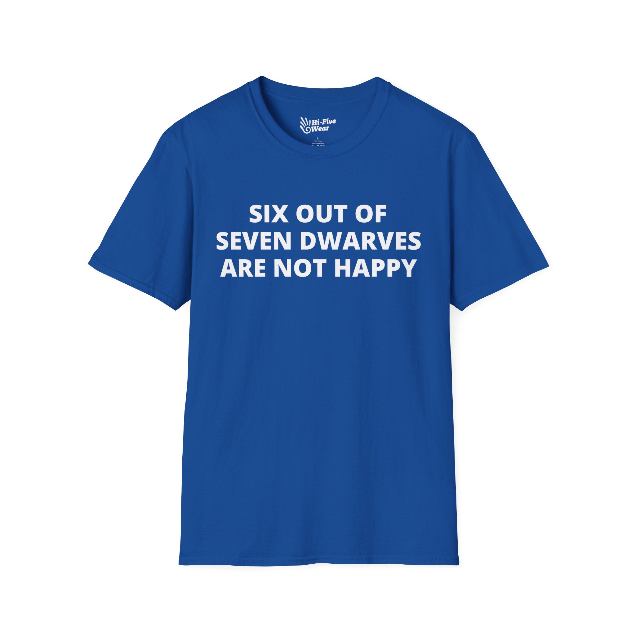 Six Out of Seven Dwarves Are Not Happy - Softstyle Tee