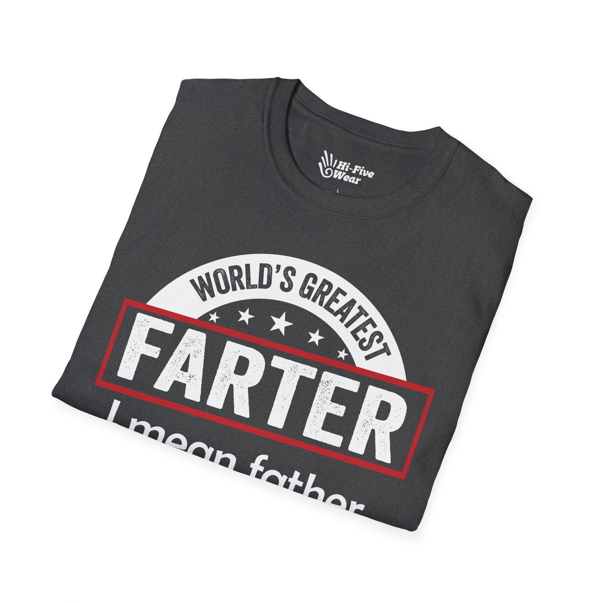 Worlds Greatest Farter, I Mean Father Tee