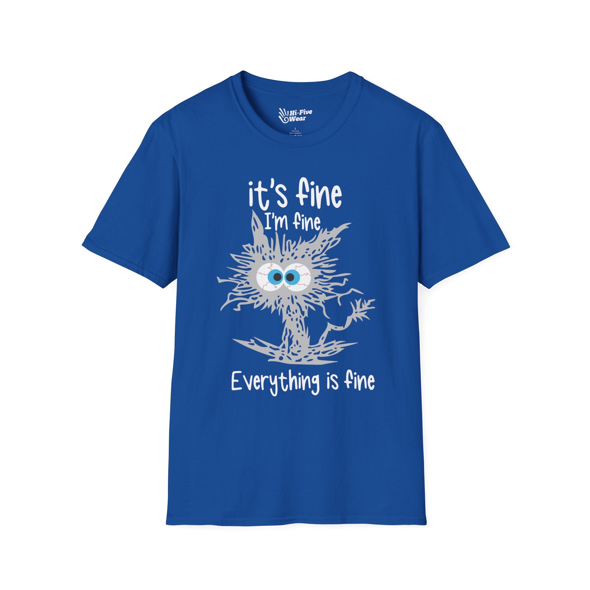 It's Fine, I'm Fine, Everything Is Fine Tee
