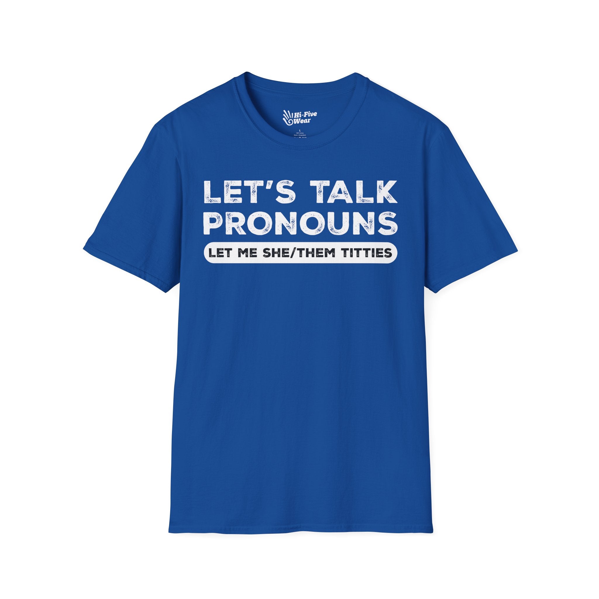 Let's Talk Pronouns, Let Me She/Them Titties Tee