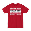 I Don't Need Chat GPT, My Wife Knows Everything - Big & Tall Tee