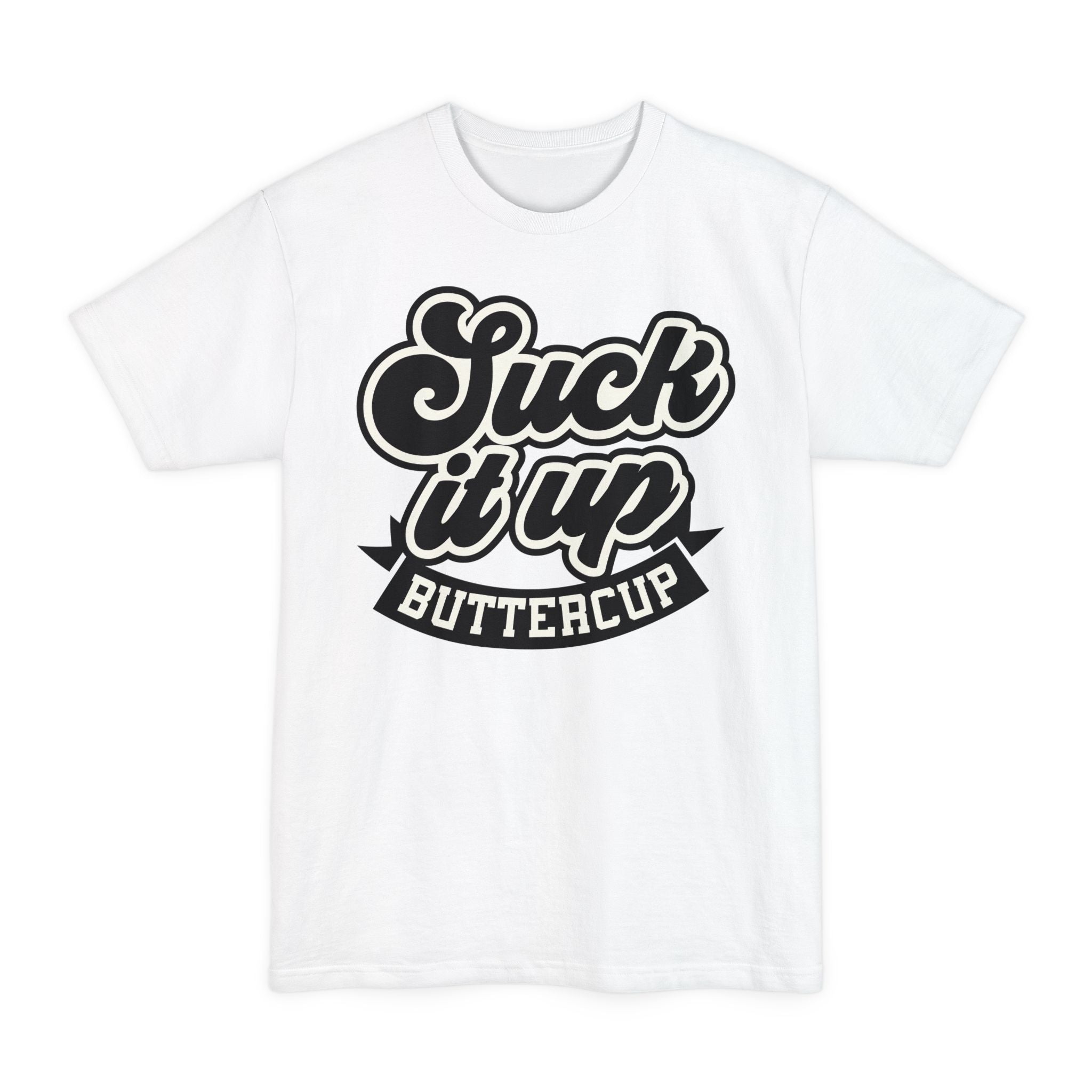 Suck It Up Buttercup - Big & Tall Tee