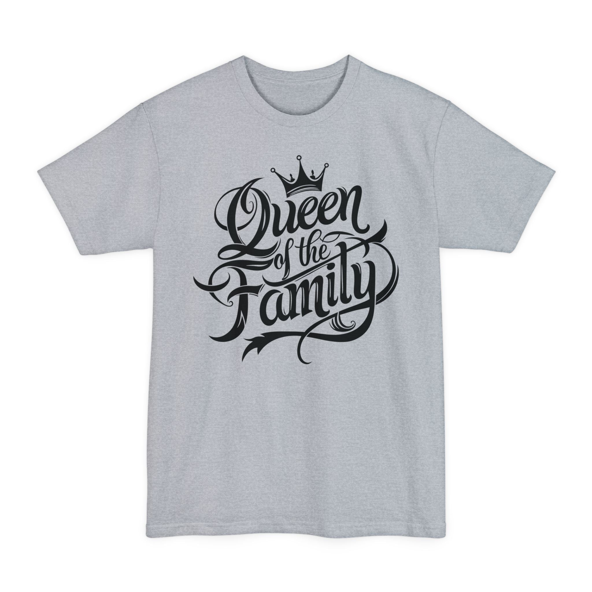 Queen Of The Family - Unisex Tall Beefy-T®