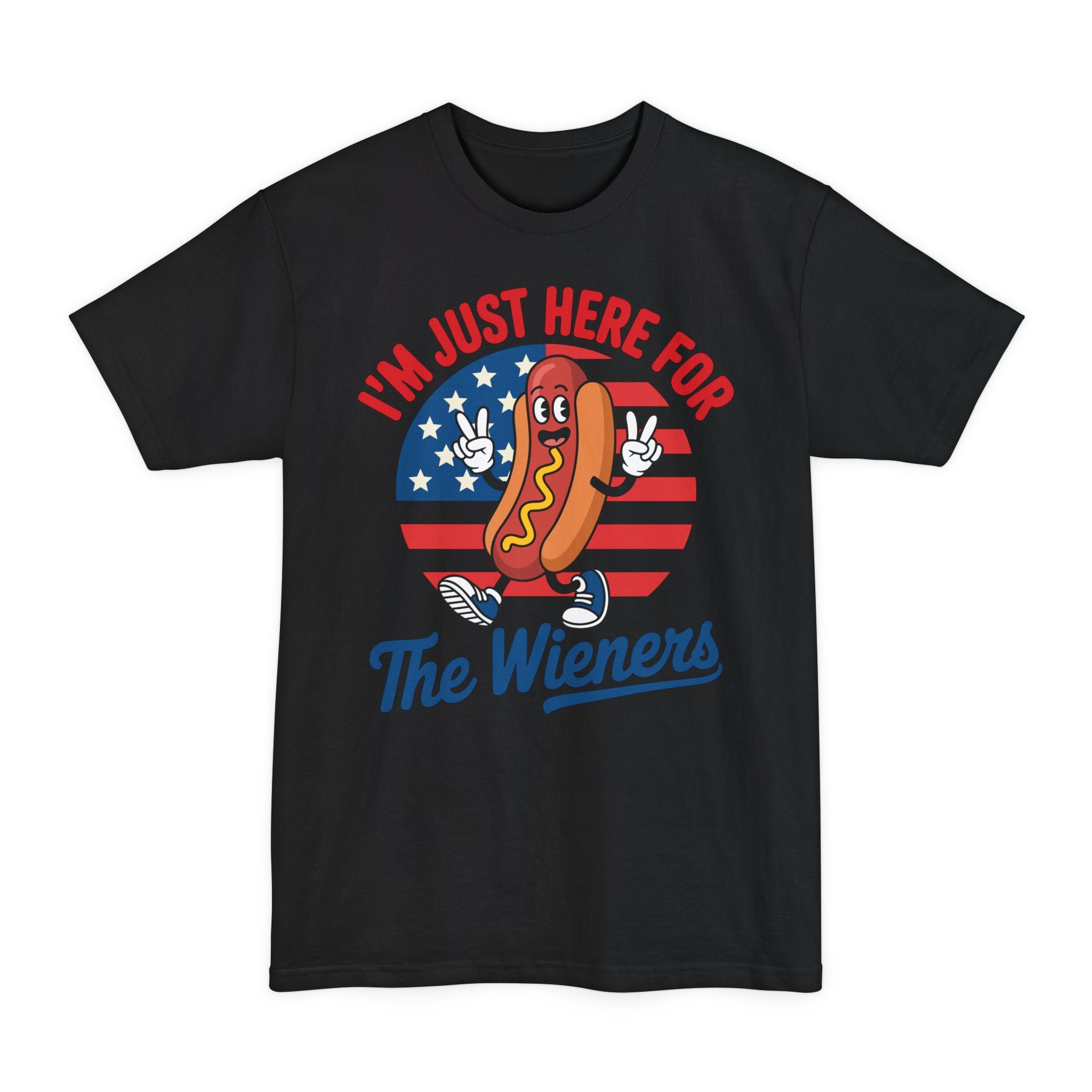 I'm Just Here For The Weiners - Big & Tall Tee