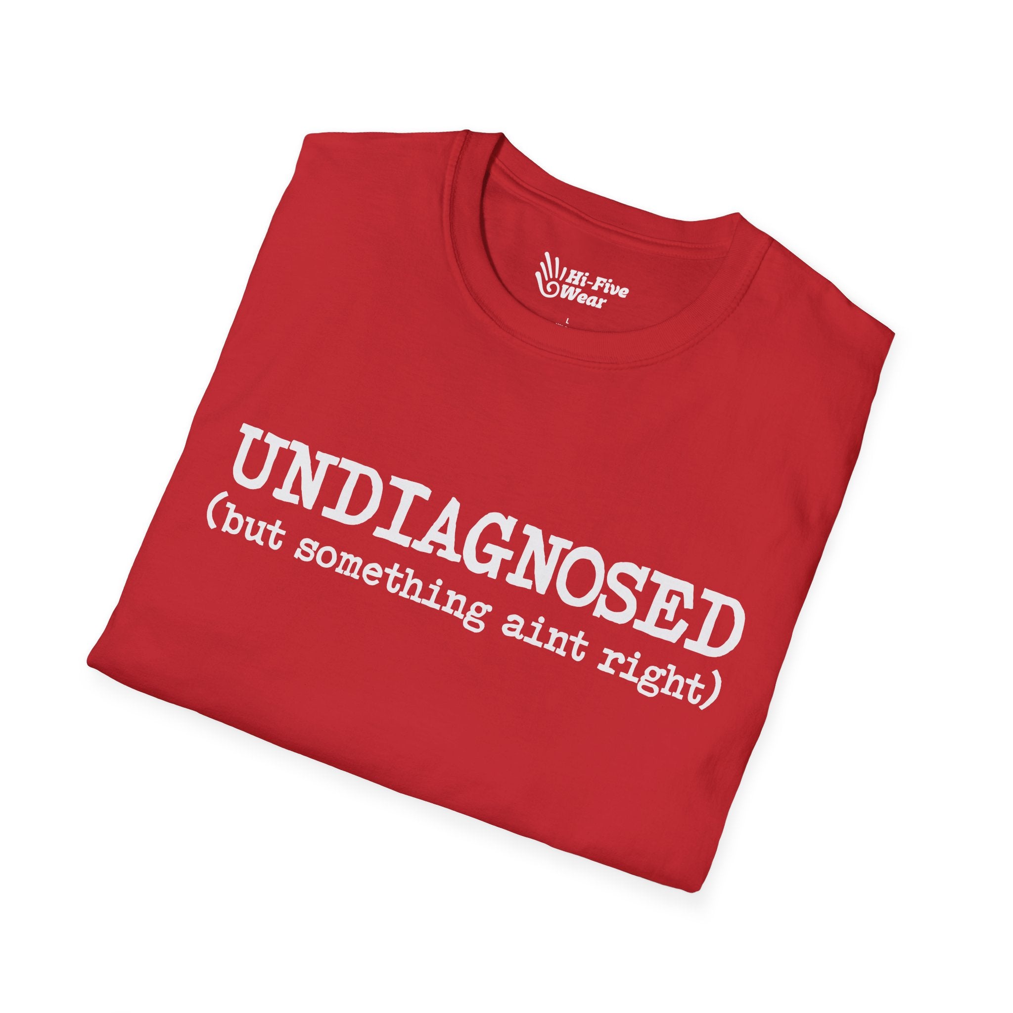 Undiagnosed, But Something Aint Right Tee