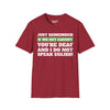 Just Remember If We Get Caught You're Deaf And Do Not Speak English Tee