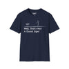 Well Thats Not A Good Sign Tee