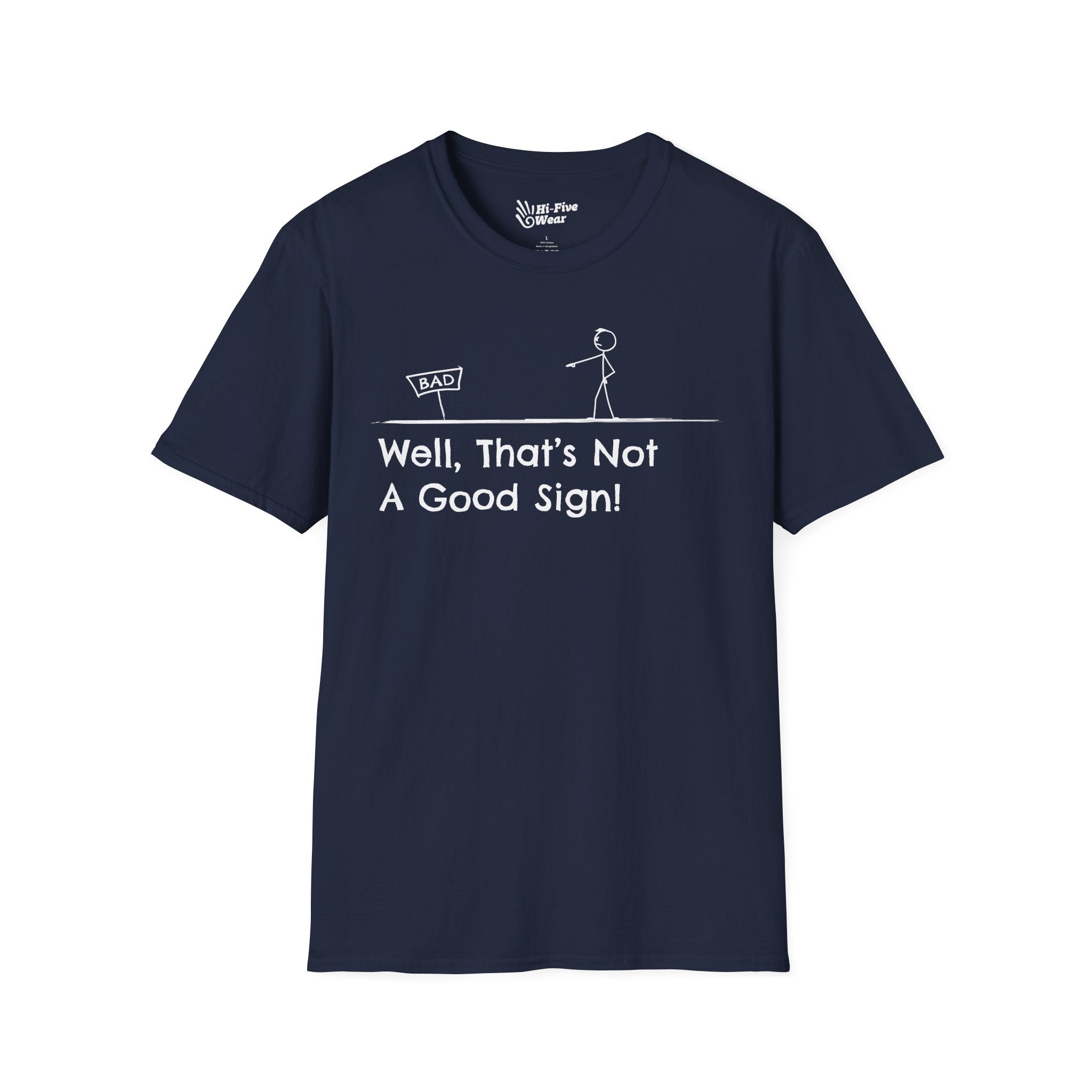 Well Thats Not A Good Sign Tee