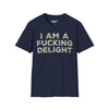 I Am A Fucking Delight - Unisex Softstyle Tee