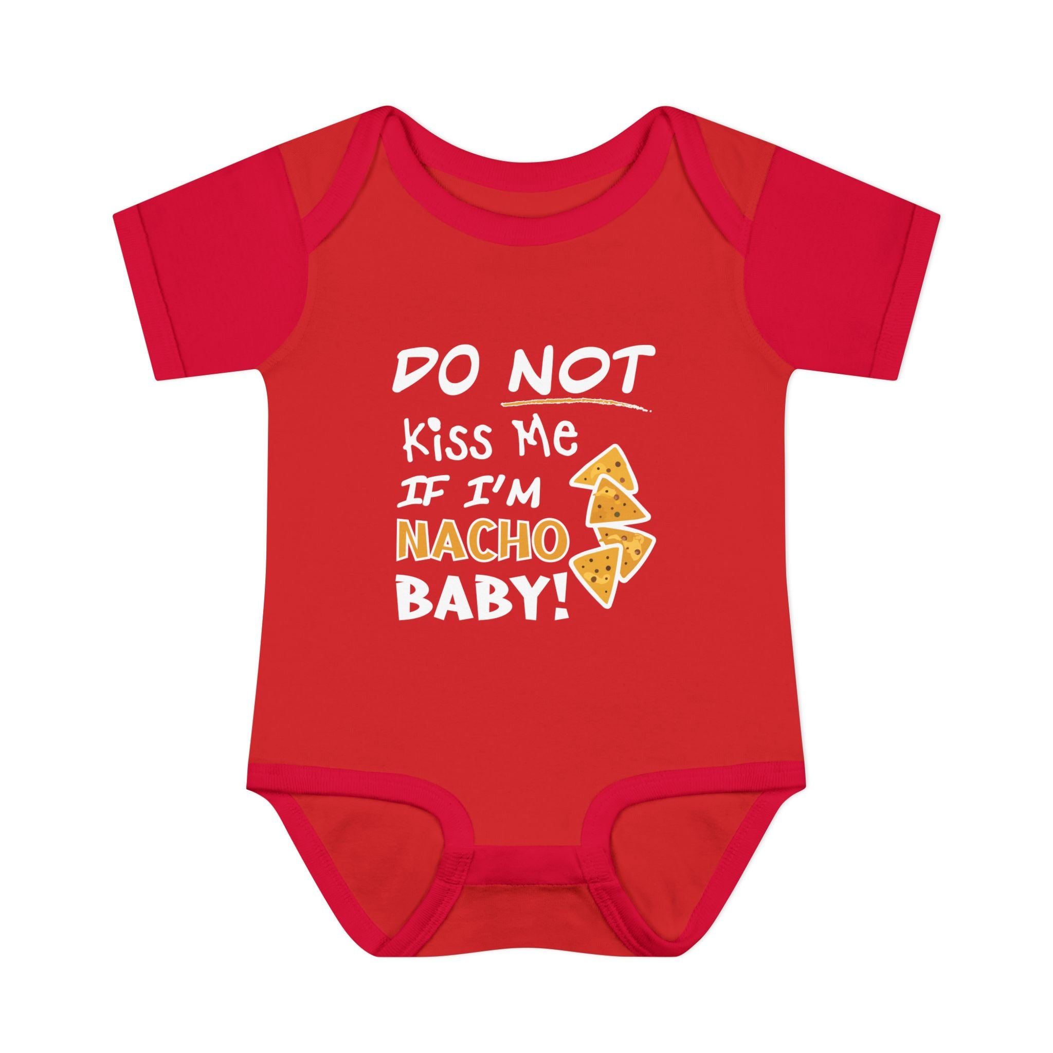 Do Not Kiss Me If I'm Nacho Baby Onesie