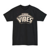 Good Vibes - Big & Tall Tee graphic t-shirt with funny saying