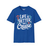 Life Is Better On A Cruise Tee