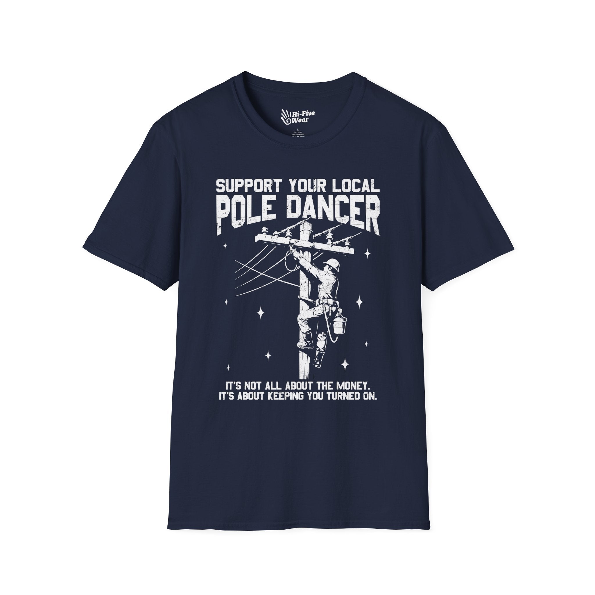 Support Your Local Pole Dancer, It's Not About The Money Tee graphic t-shirt with funny saying