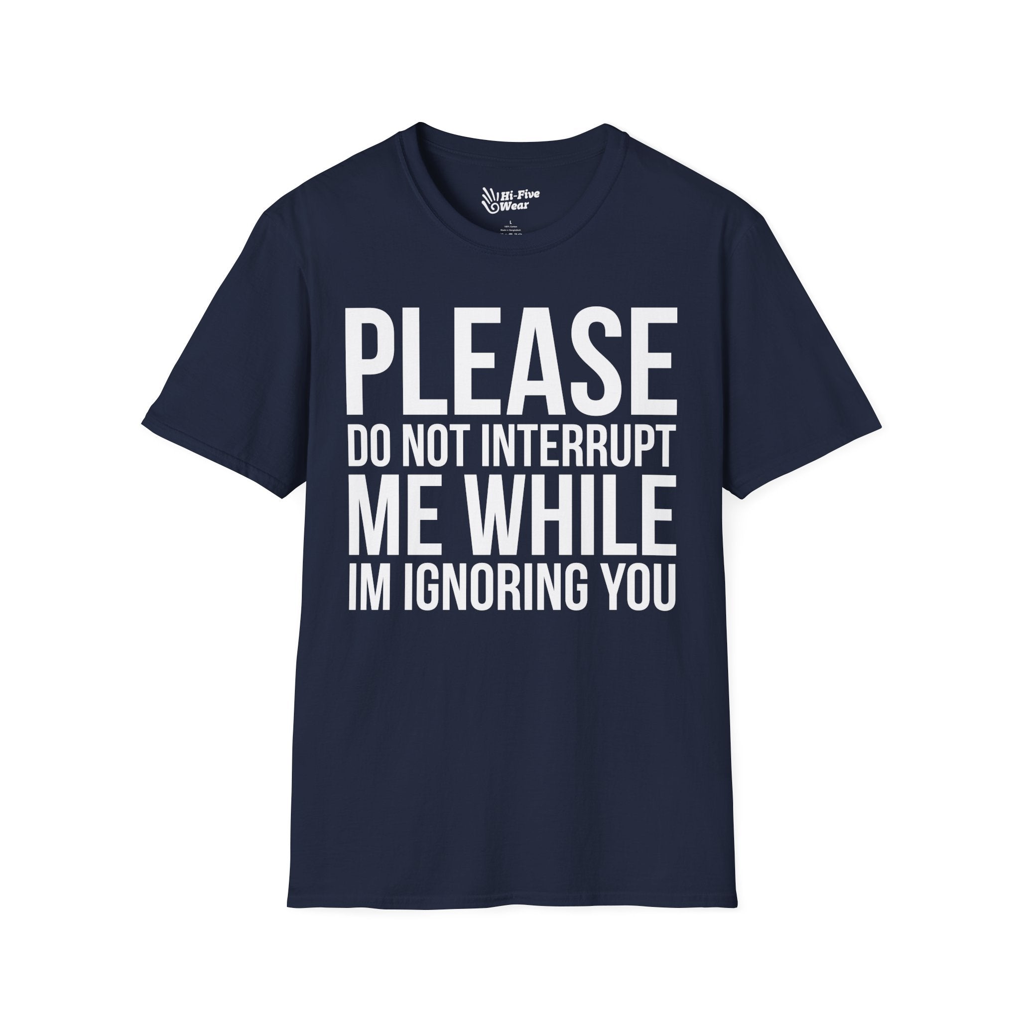 Please Don't Interrupt Me While I'm Ignoring You Tee