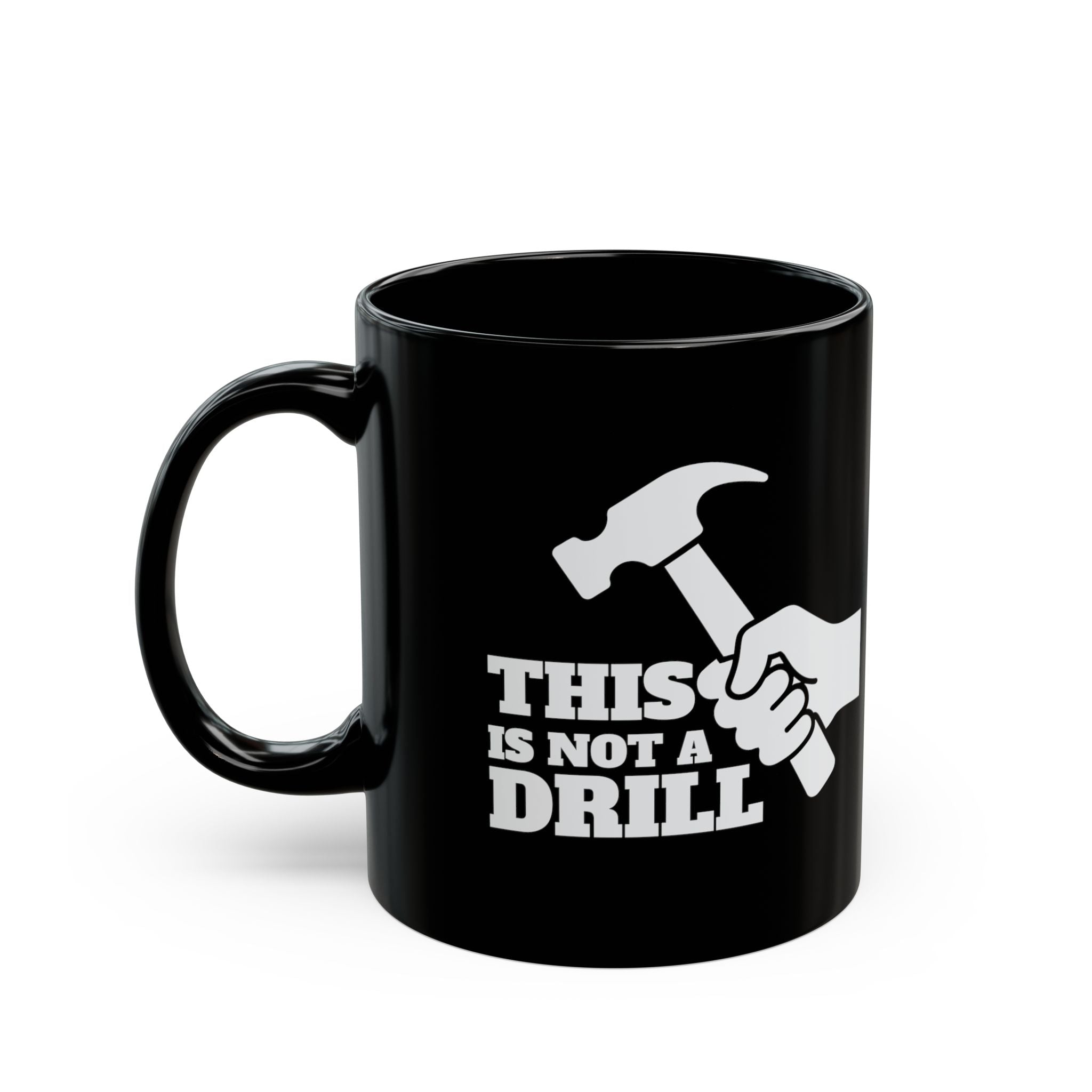 This Is Now A Drill – Coffee Mug (11oz & 15oz)