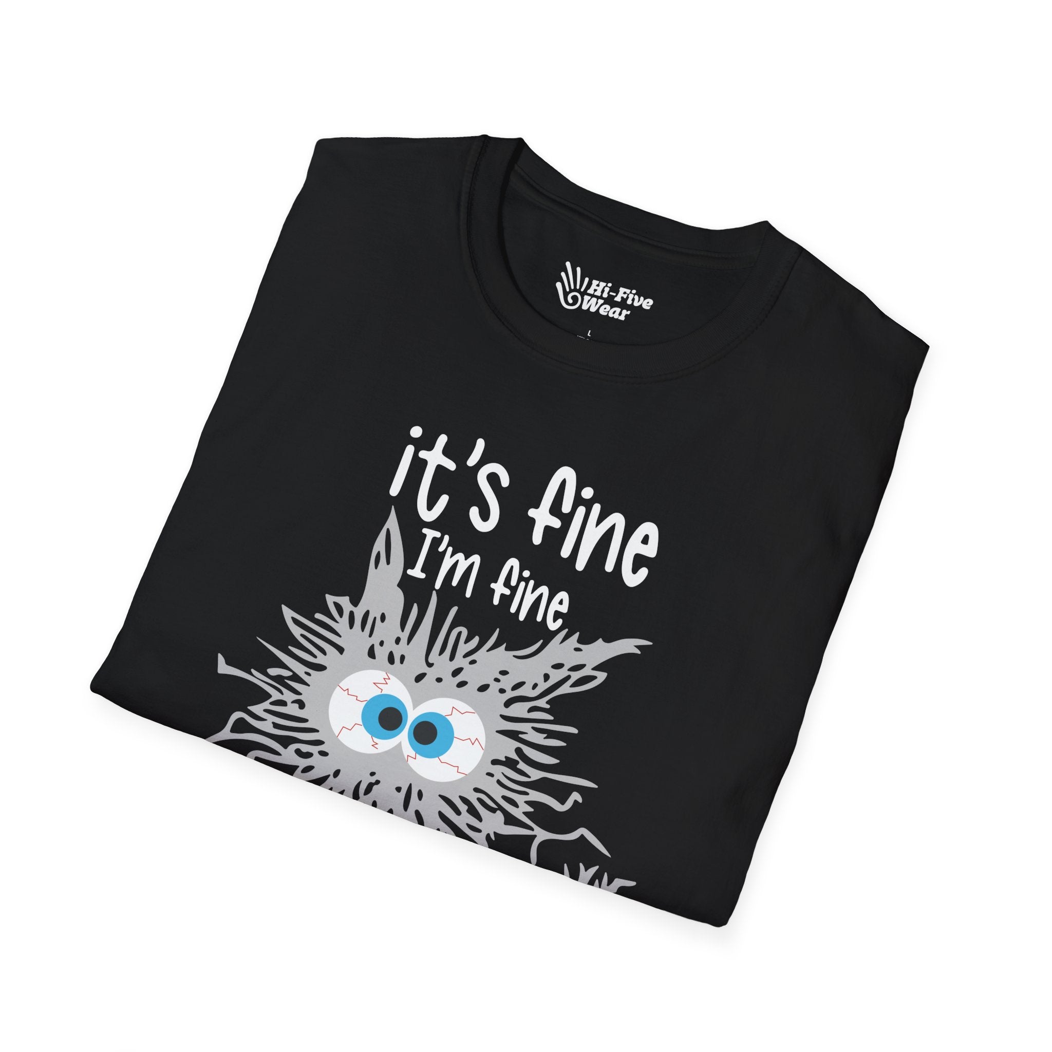 It's Fine, I'm Fine, Everything Is Fine Tee