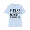 Please Don't Interrupt Me While I'm Ignoring You Tee