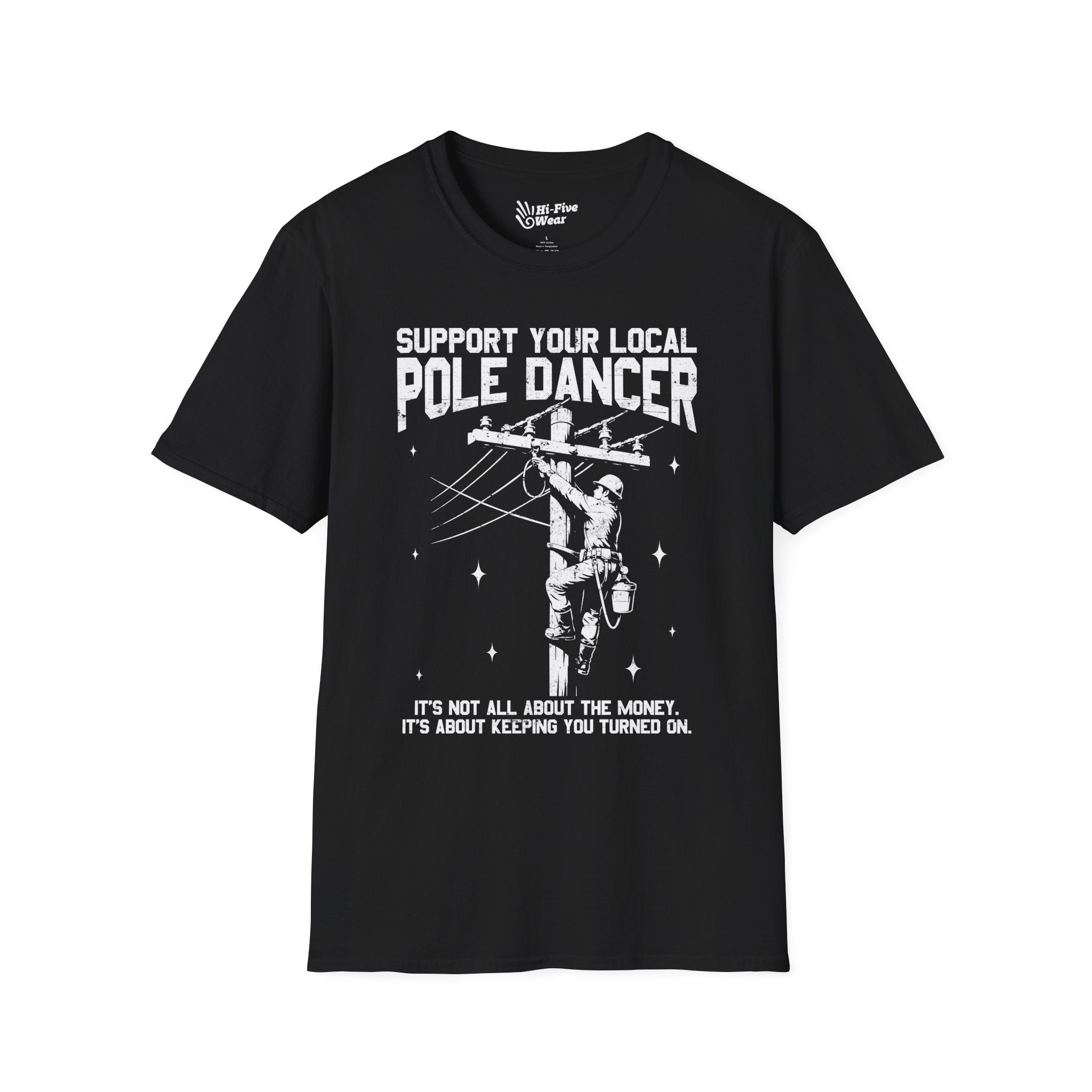 Support Your Local Pole Dancer, It's Not About The Money Tee