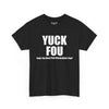 Yuck Fou Tee graphic t-shirt with funny saying