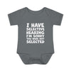 I Have Selected Hearing, I'm Sorry You Were Not Selected Baby Onesie