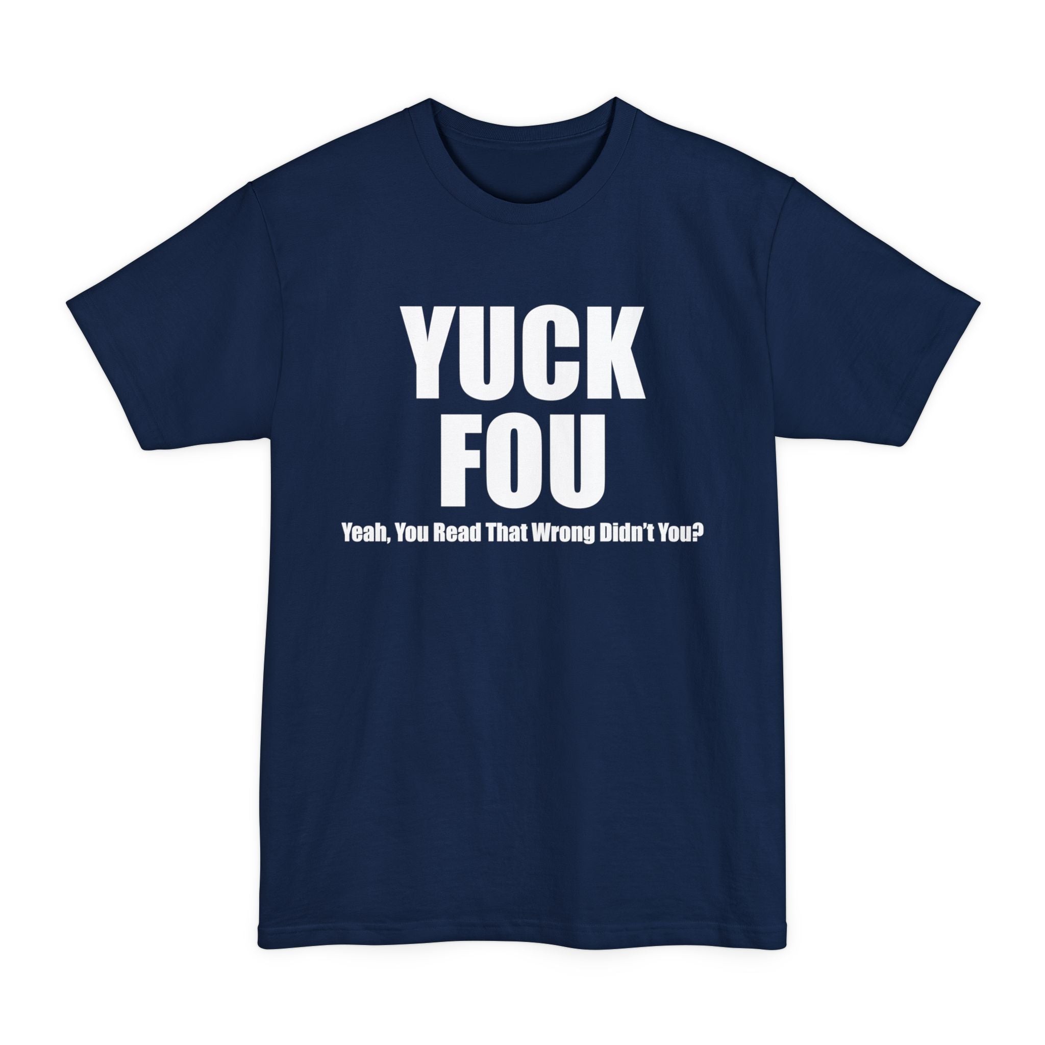 Yuck Fou - Big & Tall Tee