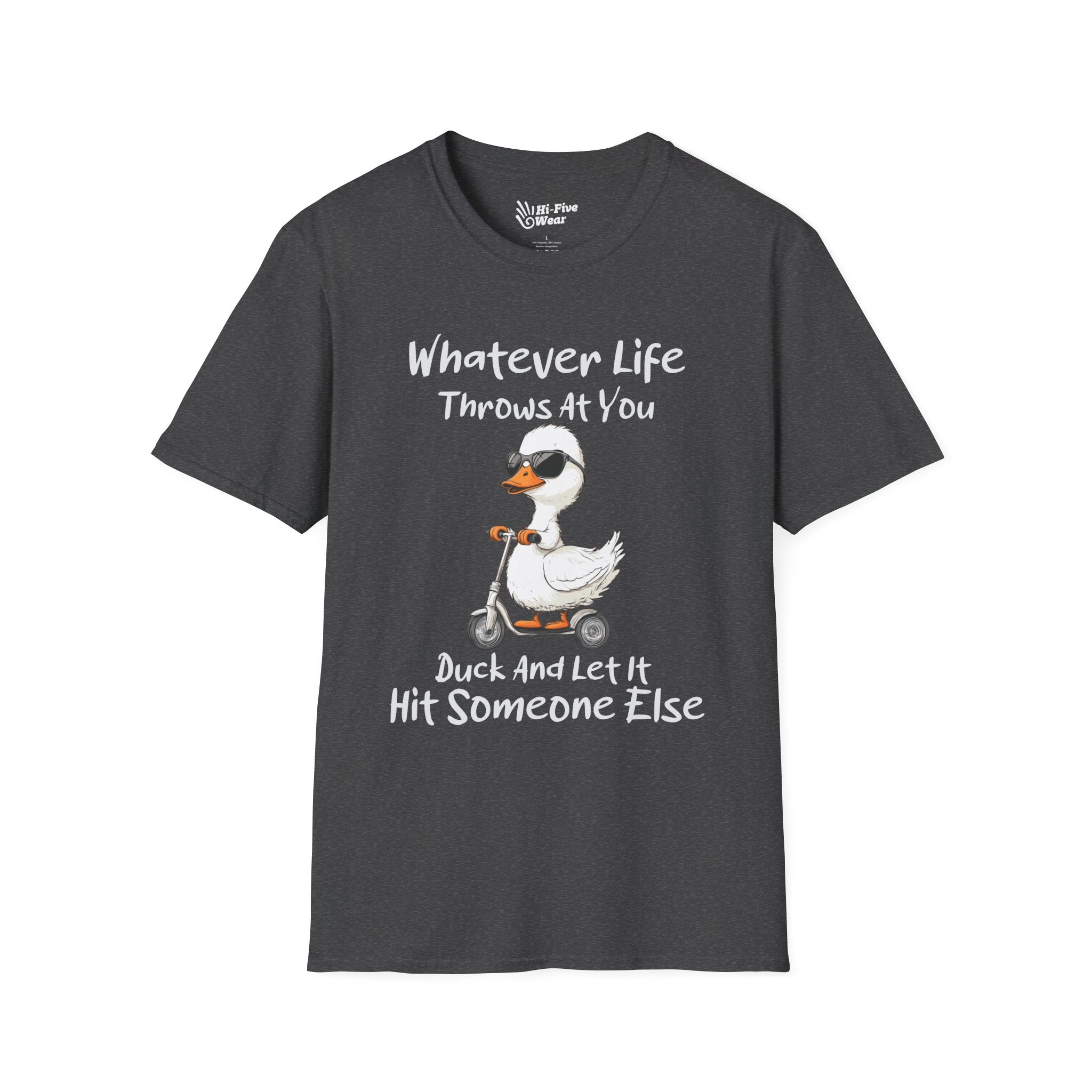 Whatever Life Throw At You, Duck & Let It Hit Someone Else Tee