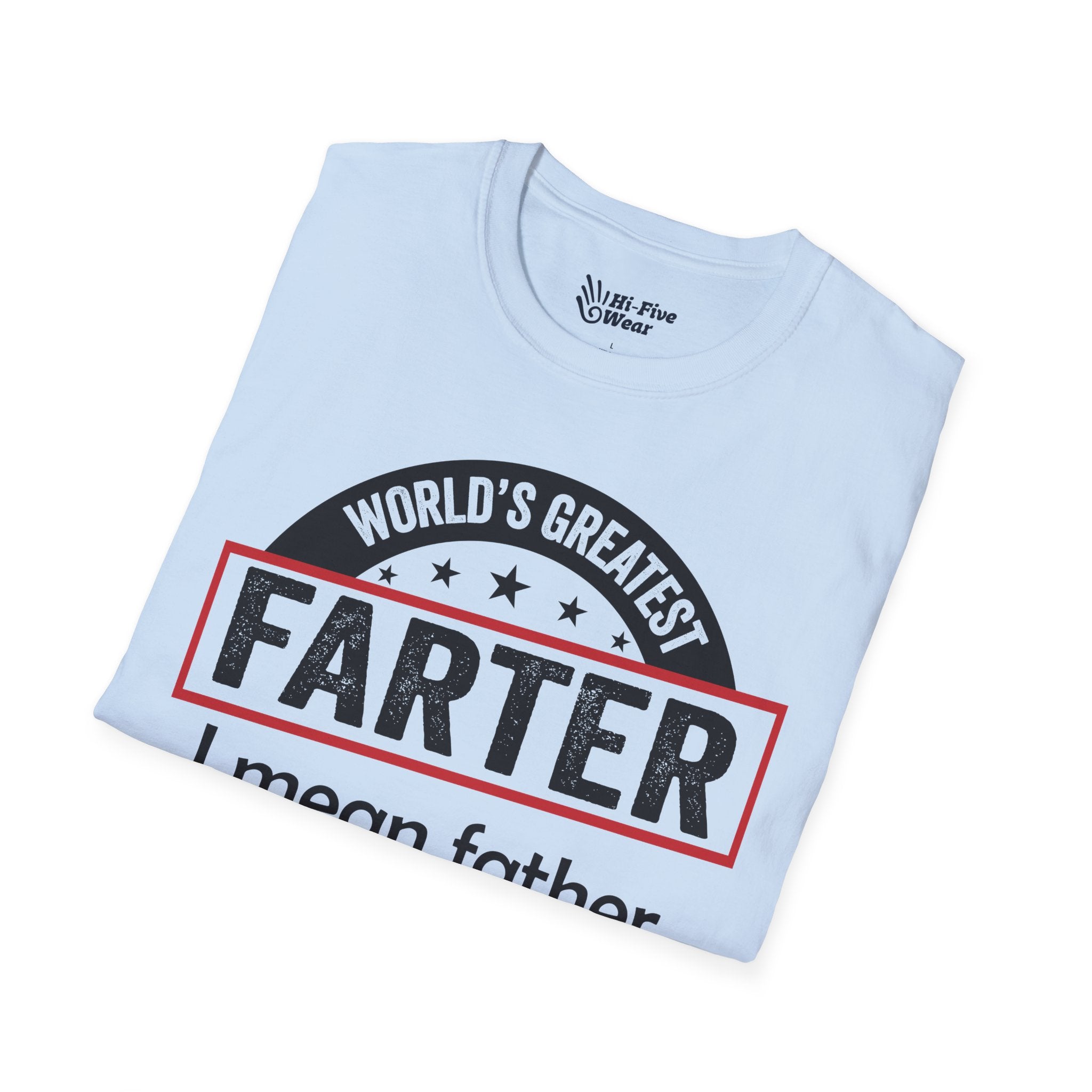 Worlds Greatest Farter, I Mean Father Tee