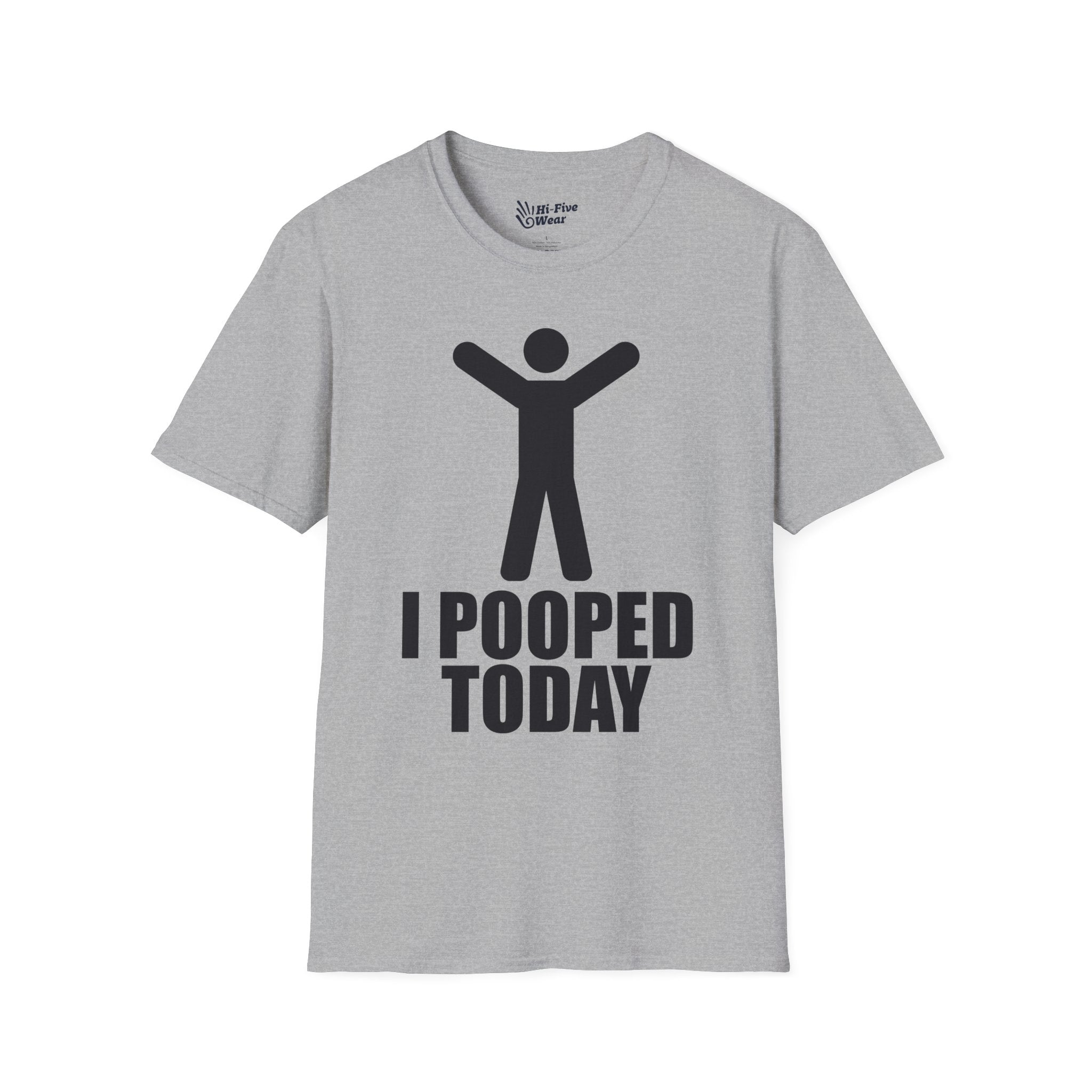 I Pooped Today - Unisex Softstyle Tee