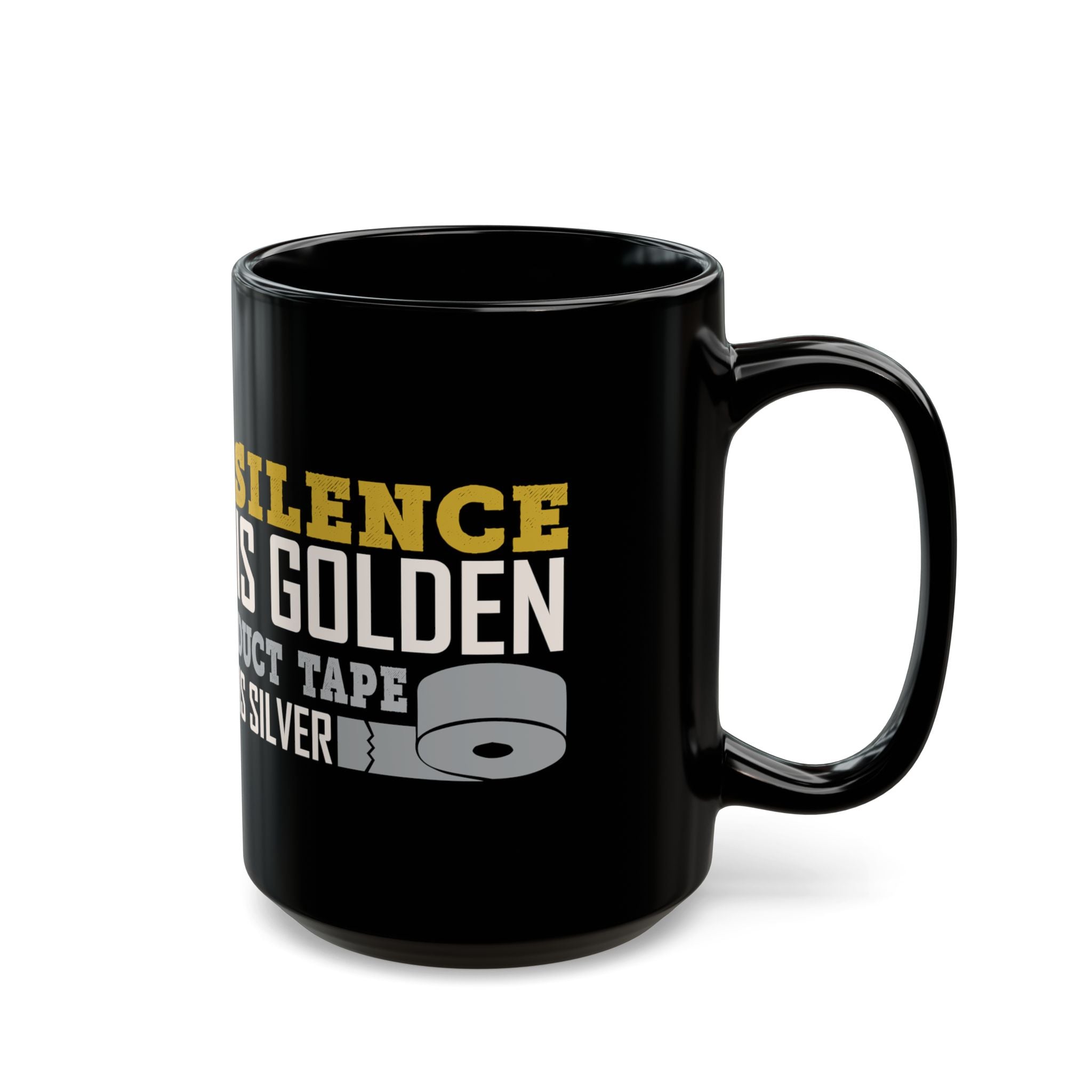 Silent Is Golden, Duct Tape Is Silver - Coffee Mug (11oz & 15oz)