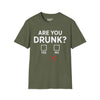 Are You Drunk? Tee