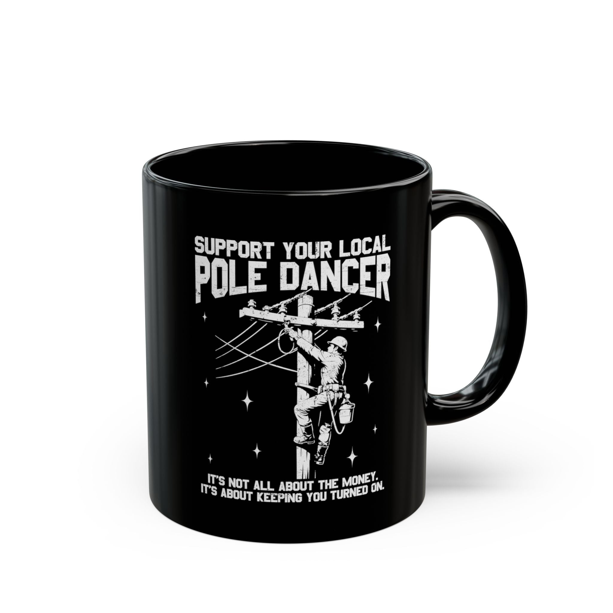 Support Your Local Pole Dancer – Coffee Mug (11oz & 15oz) ceramic coffee mug with funny saying