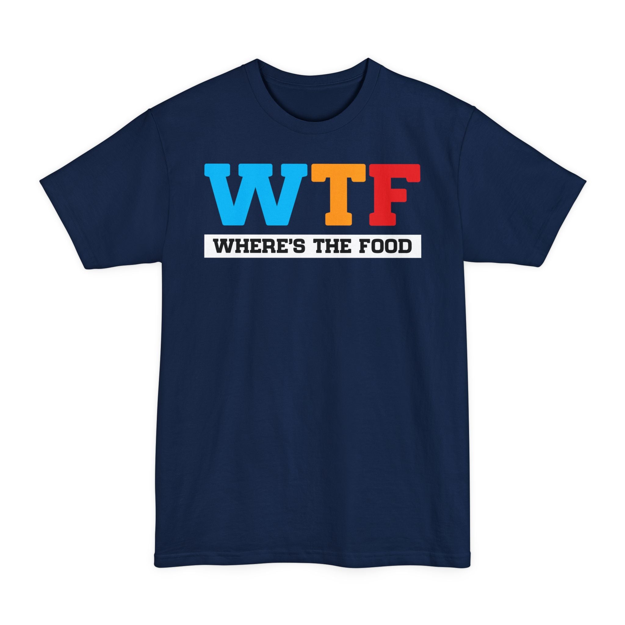 WTF Wheres The Food - Big & Tall Tee