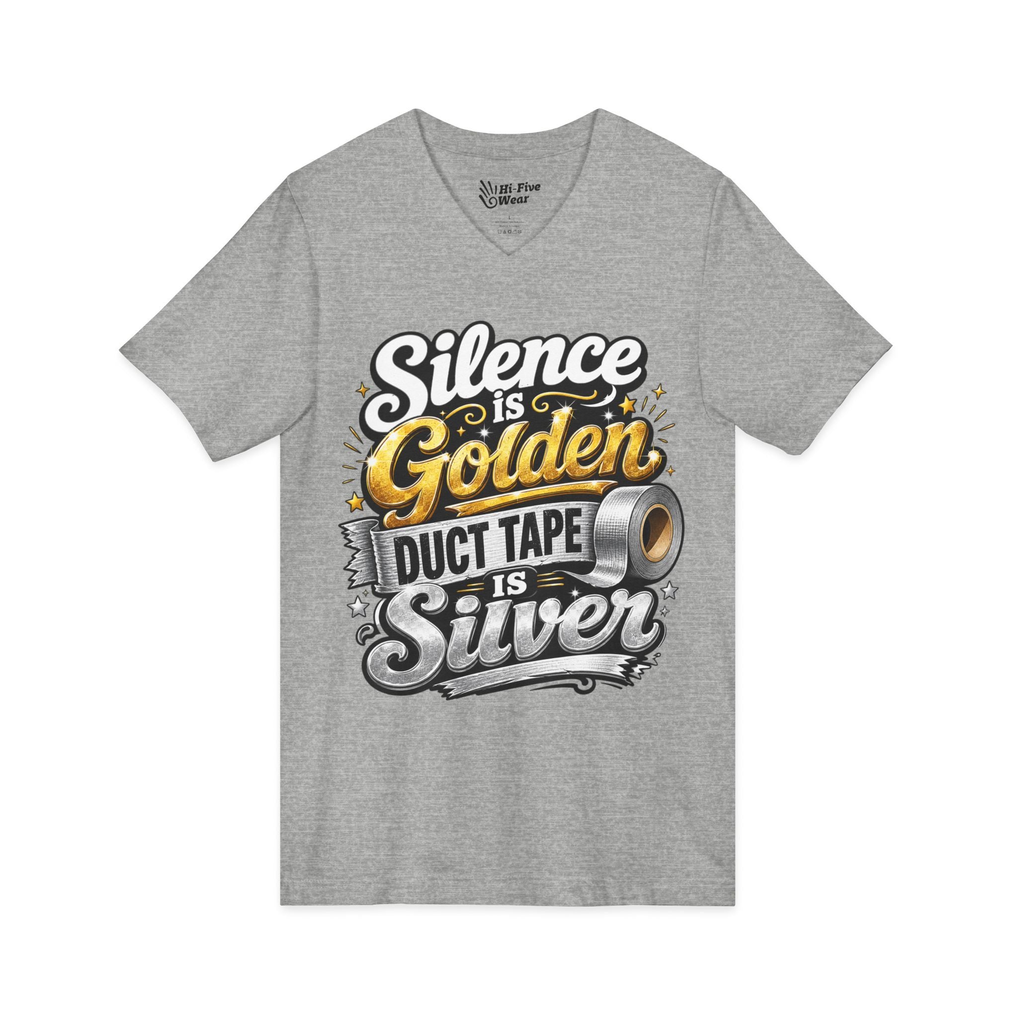 Silence Is Golden Duct Tape Is Silver V-Neck Tee