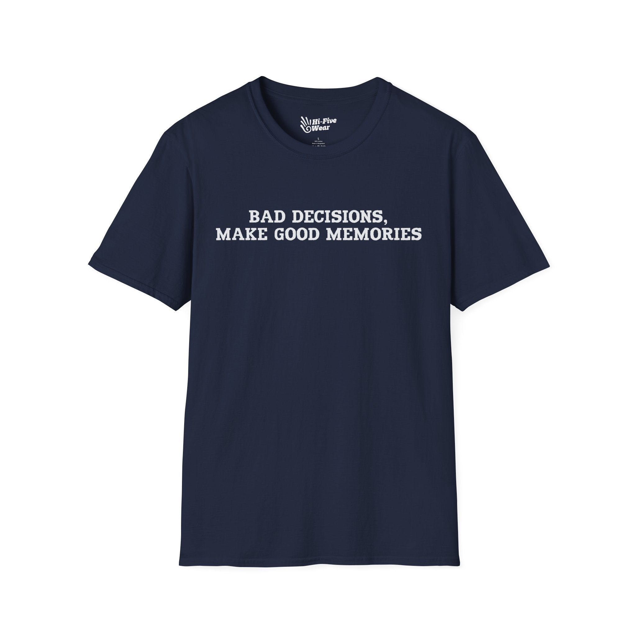 Bad Decisions Make Good Memories Tee