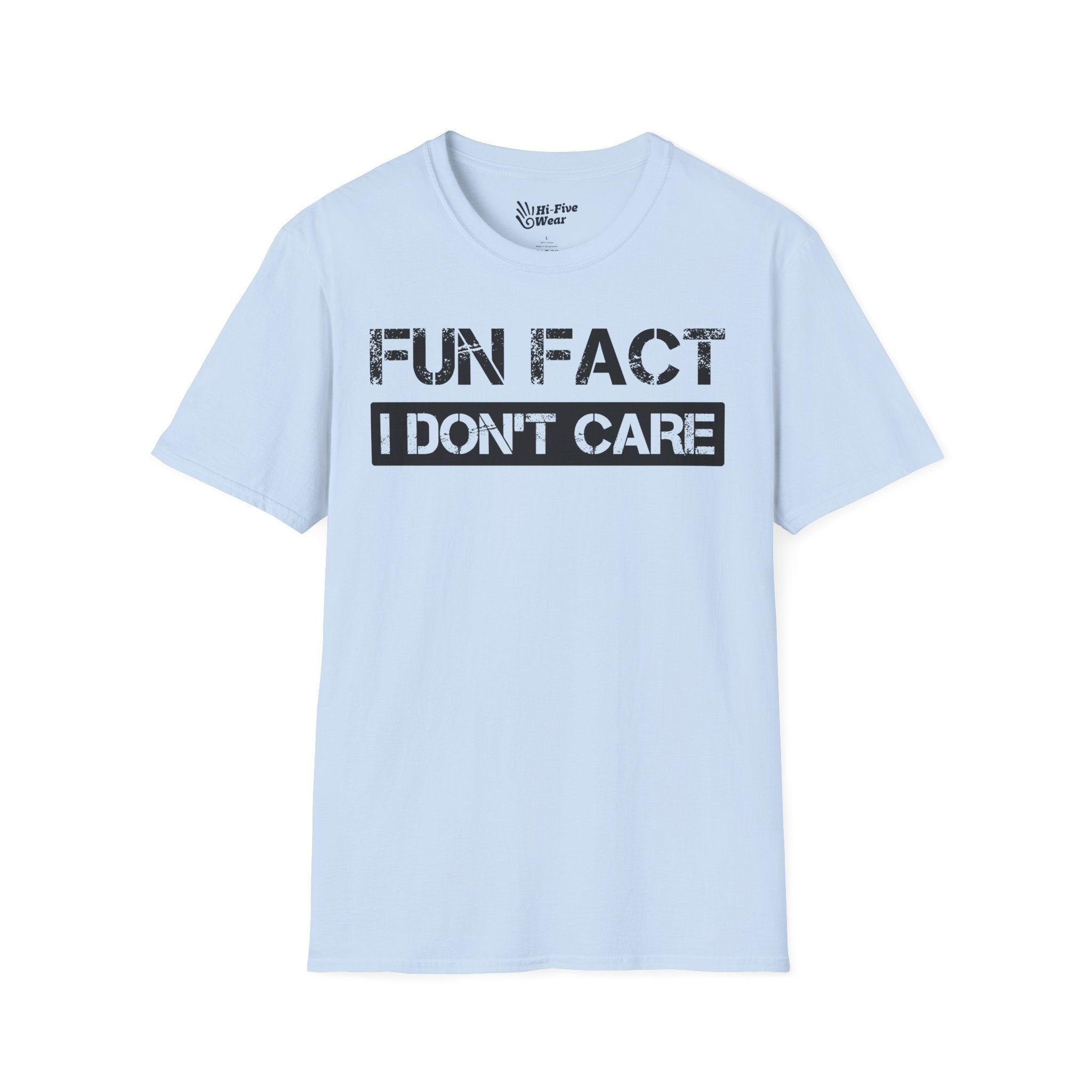 FUN FACT, I Don't Care Tee